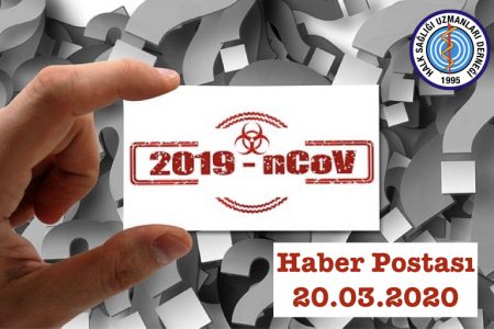 Halk Sağlığı Uzmanları Derneği (HASUDER) COVID-19 Haber Postasını yayınladı (20.03.2020)