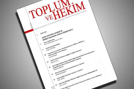 Toplum ve Hekim’in Yeni Sayısı Yayımlandı: Alma-Ata’dan Astana’ya Birinci Basamak Sağlık Hizmetleri
