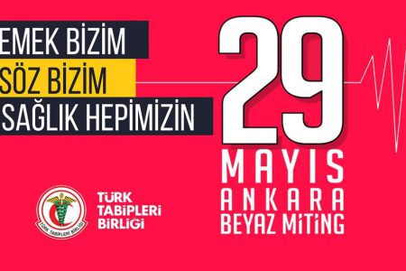 29 Mayıs’ta Ankara Beyaz Miting’deyiz!