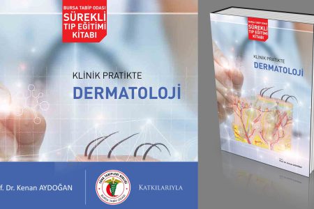 Bursa Tabip Odası Sürekli Tıp Eğitimi ‘Klinik Pratikte Dermatoloji’ kitabımız yayınladı