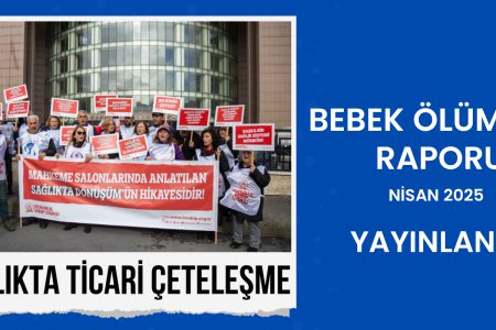 Sağlıkta Ticari Çeteleşme: Bebek Ölümleri Raporu